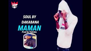 SOULBY DAKABANA  MAMAN 👍💗 prod by Yebisko