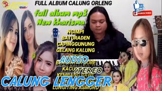 FULL ALBUM CALUNG LENGGER ORGEN - AUDIO GLEGER COCOK BUAT JAMPI SAYAH