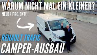 NEUES PROJEKT! Renault Trafic Camper-Ausbau  | #1