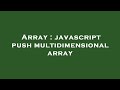 Array : javascript push multidimensional array