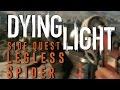 Dying Light - Legless Spider - Side Quest Gameplay Walkthrough