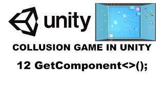 12 Get Component in Unity