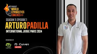 Arturo Padilla - Gymnastics Coach in North Carolina \u0026 Judge Paris 2024 - S11xE1