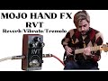 Mojo Hand FX RVT Reverb Vibrato Tremolo  - The Ultimate 3 in 1 Pedal!