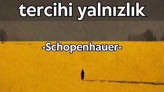 Neden Zeki İnsanlar Sosyal Hayat Hakkında Endişelenmez – Schopenhauer