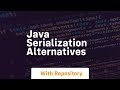 java serialization alternatives