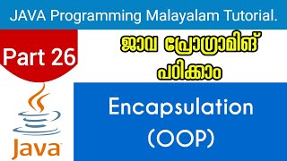 Encapsulation | Java Programming Malayalam Tutorial | Part 26 0f 30 |