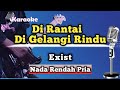 Di Rantai Di Gelangi Rindu - Exist (Karaoke Version) Nada Rendah Pria