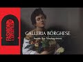 GALLERIA BORGHESE | SECRETS BEHIND THE MASTERPIECES