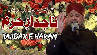 Tajdar e Haram 2021 | Owais Raza Qadri Exculsive Super Hit Naat || Electrifying Performance