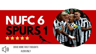 💥 Newcastle DESTROY Spurs 6-1 | Audio Only | First Thoughts