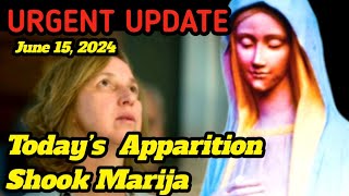 Important Update: Today’s June 15, 2024, Apparition Shook Marija - WE ARE 30 MINUTES TO MIDNIGHT!