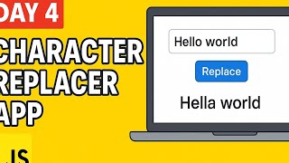 JavaScript Character Replacer Project | String Manipulation & replace() Method | Day 4