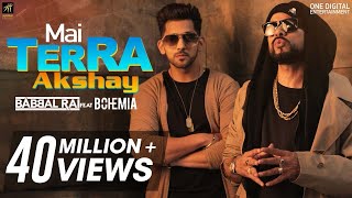 Mai Terra Akshay | Babbal Rai feat Bohemia | Punjabi Songs 2018 | Humble Music