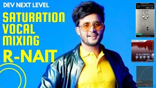 SATURATION - Vocal Mixing | R NAIT - Dev Next Level