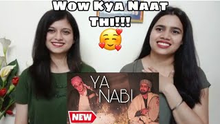 Ya Nabi | Ramzan Special Naat | Danish & Dawar Farooq | Indian Girls React