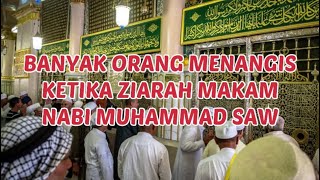 Banyak Orang Menangis Ketika Ziarah Makam Nabi Muhammad SAW