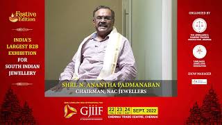 Shri. Anantha padmanaban, Chairman of NAC Jewellers Invites You To #GJIIF 2022