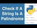 Check If A String Is A Palindrome | Python Example