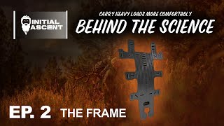 EP. 2 - The Initial Ascent Frame Features | BEHIND THE SCIENCE