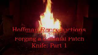 Hoffman Reproductions: forging a patch knife, Part 1