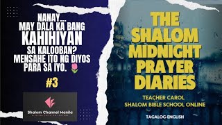 SHALOM MIDNIGHT PRAYER DIARIES 3: NANAY, HUWAG PANGHINAAN NG LOOB!! SA DIYOS KA DUMIKIT!🌷💗🌿