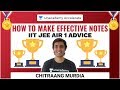 AIR 1 IIT-JEE Advice | How to Make NOTES | Chitraang Murdia | JEE 2021/2022 | Unacademy Accelerate