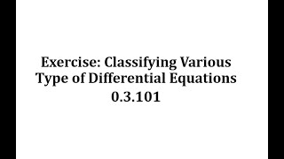 (0.3.101) Exercise 0.3.101: Classifying Differential Equations