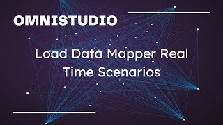Load data Mapper Real Time Scenarios #5 | Omnistudio Data Mappers | Salesforce Omnistudio