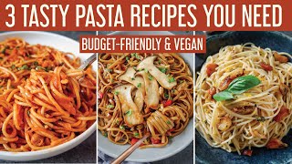 3 TASTY PASTA RECIPES YOU NEED TO TRY | Easy Vegan & Budget-Friendly Meals