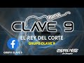 grupo clave 9 el rey del corte 2022 2023 estreno