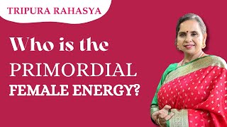 Who is the primordial female energy? | Sri Vidya | Tripura Rahasya | Pocket Gyan