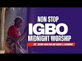 Non Stop Igbo Midnight Worship Songs | The Ancient Grace That Will Set Your Alter On Fire