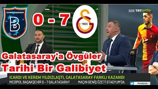 Nihat Kahveci'den Gs'ye Övgüler Başakşehir 0-7 Galatasaray Maçı Özet Yorumları