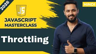 JavaScript Tutorial in Hindi #56 Throttling Explained | Interview Question + Real Example |