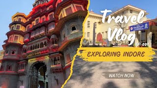 Exploring Indore’s top places | EP 001