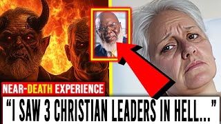 She Saw 3 DEMONIC Christian leaders in the USA in HELL, You Won't Believe Her NDE Testimony...