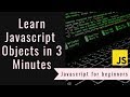 Learn Javascript | Objects in 3 Minutes