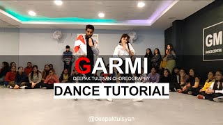 Garmi Dance Tutorial | Deepak Tulsyan Choreography | Street Dancer 3 | Badshah