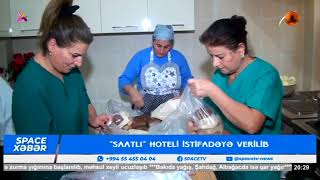 Saatlıda yeni SAATLI HOTEL istifadəyə verilib.#spacetv #saatli #hotel #baki