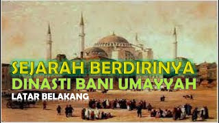 SEJARAH BERDIRINYA DINASTI BANI UMAYYAH || SEJARAH SINGKAT