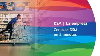 Conozca todo que DSM hace en solo 3 minutos