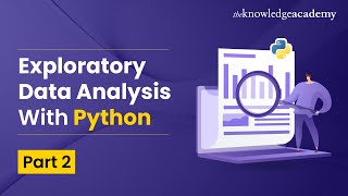 Exploratory Data Analysis With Python - Part 2 | Data Analysis with Python Tutorial