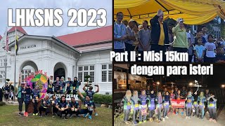 LHKSNS2023 Taiping Part 2|15km With Wifey|Tahun Ni Nak Join Lagi? #lhksns2023 #running #spouse