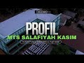 PROFIL MTS SALAFIYAH KASIM