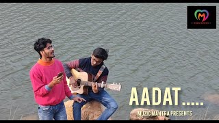 Aadat|Na Jaane Kab Se|Cover by Muzic_mantra |Gautam Sawarn|Aman Agarwal|Jal the band|Atif_Aslam