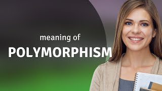 Polymorphism • what is POLYMORPHISM meaning