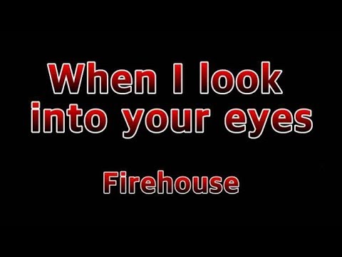 When I Look Into Your Eyes - Firehouse(Lyrics) - YouTube