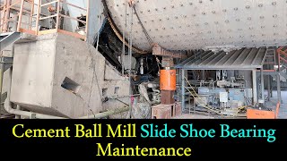 Cement Ball Mill Slide Shoe Bearing maintenance | Cement Ball Mill | Cement Plant