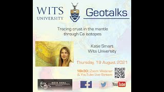 Wits Geotalks: Katie Smart on "Tracing crust in the mantle through Ca isotopes"